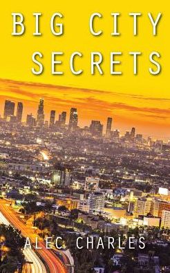 Cover for Alec Charles · Big City Secrets (Pocketbok) (2016)