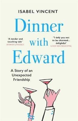 Cover for Isabel Vincent · Dinner with Edward: A Story of an Unexpected Friendship (Paperback Bog) (2020)