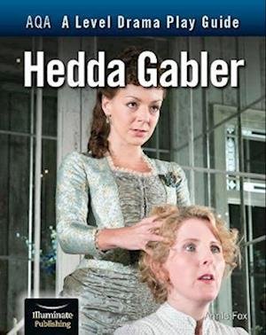 Cover for Annie Fox · AQA A Level Drama Play Guide: Hedda Gabler (Paperback Book) (2022)