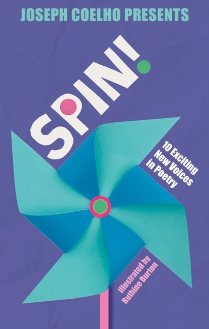 Cover for Spin!: 10 Exciting New Voices in Poetry (Pocketbok) (2024)