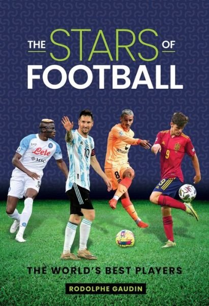 Cover for Rodolphe Gaudin · The Stars of Football: The World's Best 2024 Players (Hardcover Book) (2024)