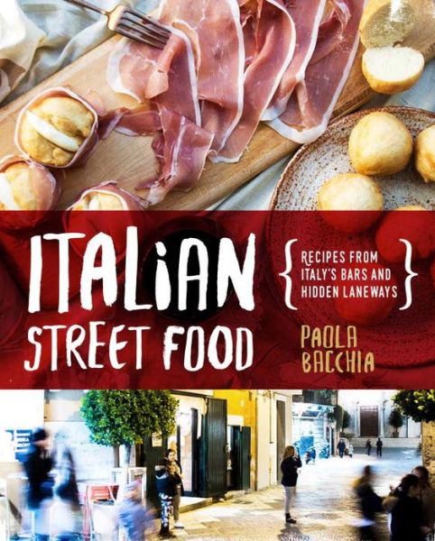 Cover for Paola Bacchia · Italian Street Food (Hardcover Book) (2016)