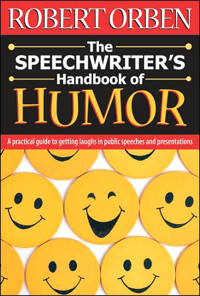 Cover for Robert Orben · The Speechwriter's Handbook of Humor: A Practical Guide to Getting Laughs in Public Speeches and Presentations (Paperback Book) (2007)