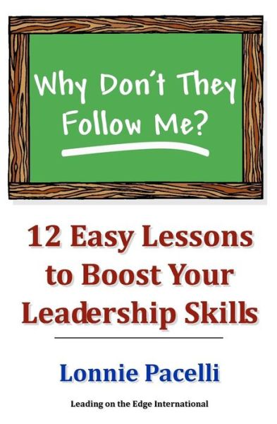 Cover for Lonnie Pacelli · Why Don't They Follow Me?: 12 Easy Lessons to Boost Your Leadership Skills (Paperback Book) [1st edition] (2009)