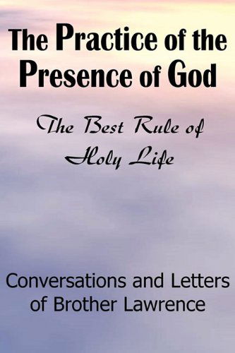 The Practice of the Presence of God - Brother Lawrence - Books - Bottom of the Hill Publishing - 9781935785187 - June 1, 2010