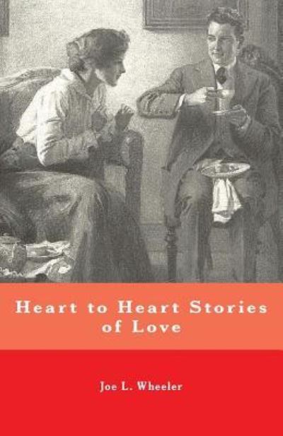 Cover for Joe L Wheeler · Heart to Heart Stories of Love (Pocketbok) (2016)