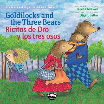 Cover for Teresa Mlawer · Goldilocks and the Three Bears / Ricitos de Oro Y Los Tres Osos (Hardcover Book) (2015)