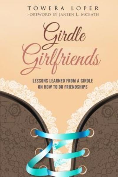 Cover for Towera Loper · Girdle Girlfriends (Paperback Book) (2016)