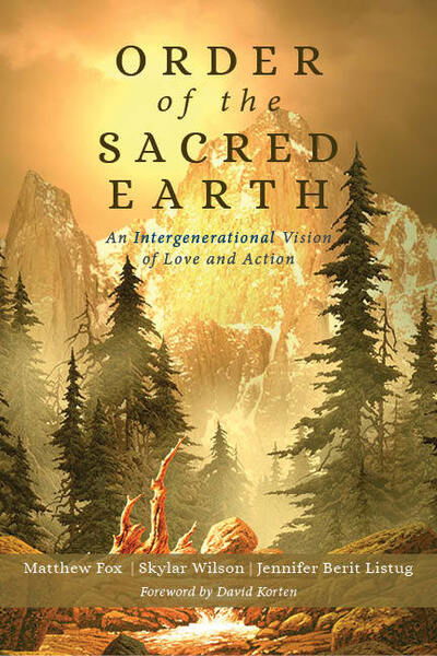 Cover for Matthew Fox · Order of the Sacred Earth: An Intergenerational Vision of Love and Action (Innbunden bok) (2019)