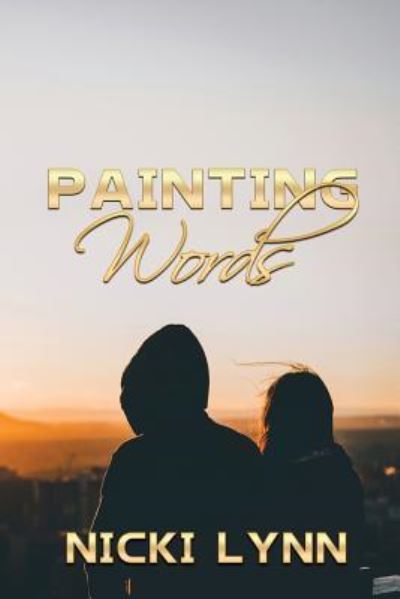 Painting Words - Nicki Lynn - Książki - World Castle Publishing, LLC - 9781950890187 - 6 czerwca 2019