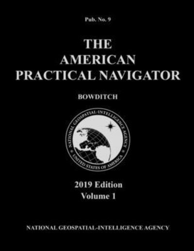Cover for Nathaniel Bowditch · American Practical Navigator 'Bowditch' 2019 Volume 1 (Paperback Bog) (2020)
