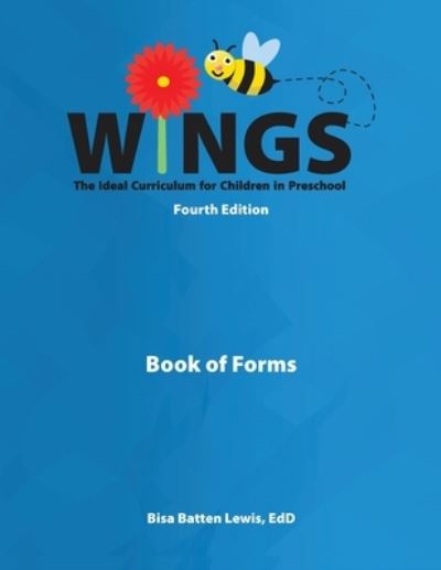 Wings: The Ideal Curriculum for Children in Preschool (Book of Forms) - Wings - Bisa Batten Lewis - Books - Ideal Early Learning LLC - 9781953307187 - September 22, 2020