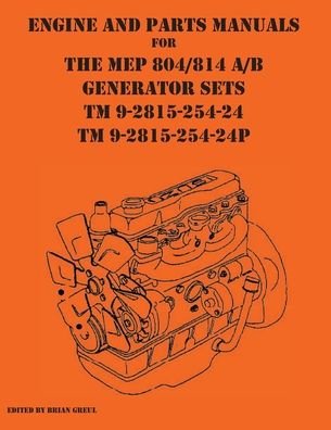 Cover for Brian Greul · Engine and parts Manuals for the MEP 804/814 A/B Generator Sets TM 9-2815-254-24 and TM 9-2815-254-24P (Paperback Book) (2021)