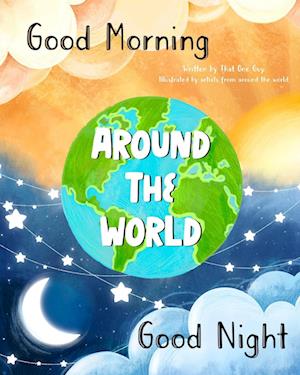 Cover for That One Guy · Good Morning &amp; Goodnight Around the World (Book) (2023)