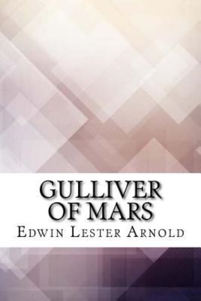 Cover for Edwin Lester Arnold · Gulliver of Mars (Paperback Book) (2017)