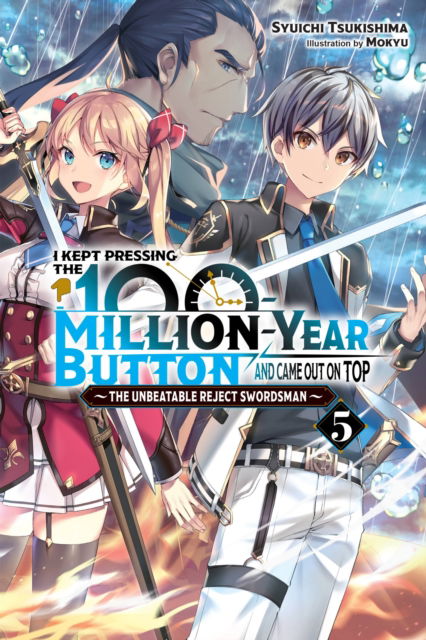 Cover for Syuichi Tsukishima · I Kept Pressing the 100-Million-Year Button and Came Out on Top, Vol. 5 (light novel) - KEPT PRESSING 100-MILLION YEAR BUTTON LIGHT NOVEL SC (Taschenbuch) (2023)