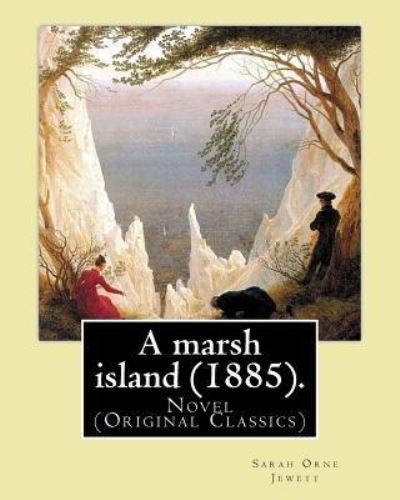 Cover for Sarah Orne Jewett · A marsh island (1885). By (Paperback Bog) (2017)
