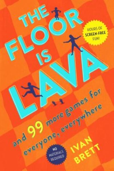 Cover for Ivan Brett · The Floor Is Lava: And 99 More Games for Everyone, Everywhere (Paperback Book) (2019)