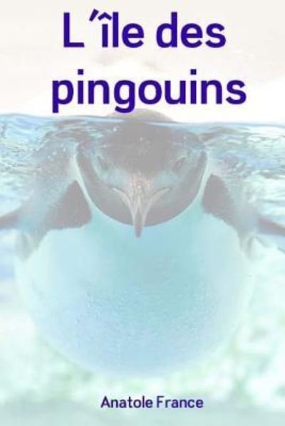 Cover for Anatole France · L' le des pingouins (Paperback Book) (2018)