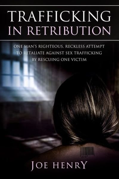 Cover for Joe Henry · Trafficking in Retribution (Pocketbok) (2018)