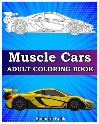 Muscle Cars - Benmore Book - Books - Createspace Independent Publishing Platf - 9781986204187 - March 4, 2018