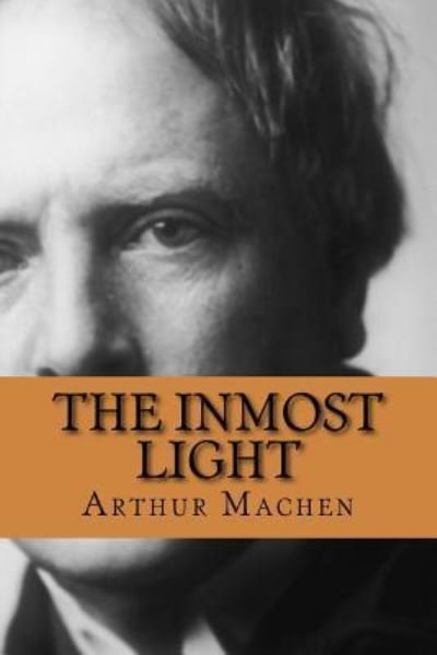 Cover for Arthur Machen · The Inmost Light (Paperback Book) (2018)