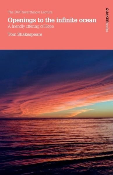 Tom Shakespeare · Openings to the infinite ocean: A friendly offering of hope - Swarthmore Lecture (Pocketbok) (2020)