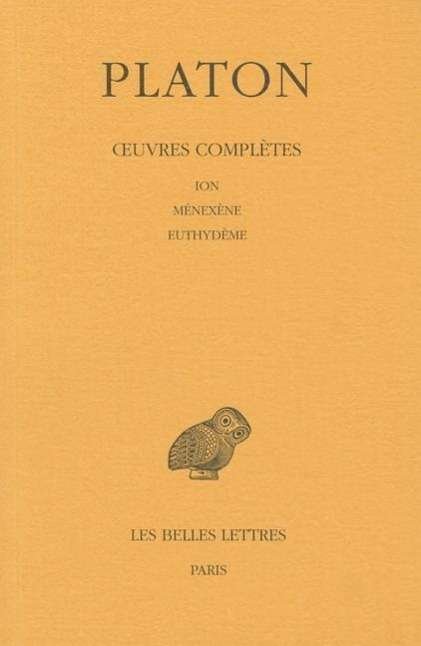 Cover for Platon · Oeuvres Complètes: Tome V, 1re Partie : Ion. - Ménexène. - Euthydème. (Collection Des Universites De France) (French Edition) (Paperback Bog) [French, 9 Blg edition] (2017)