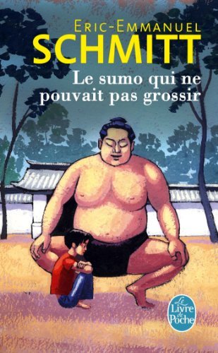 Cover for E. E. Schmitt · Le Sumo Qui Ne Pouvait Pas Grossir (Taschenbuch) [French edition] (2014)