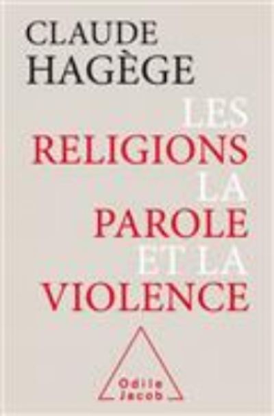 Cover for Claude Hagege · Les religions, la parole et la violence (MERCH) (2017)