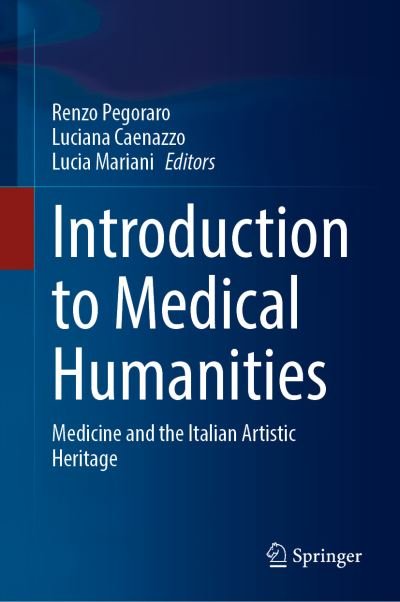 Cover for Renzo Pegoraro · Introduction to Medical Humanities: Medicine and the Italian Artistic Heritage (Gebundenes Buch) [1st ed. 2022 edition] (2022)