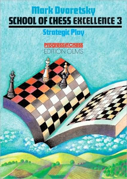 Cover for Mark Dvoretsky · School of Chess Excellence 3: Strategic Play (Paperback Book) (2002)