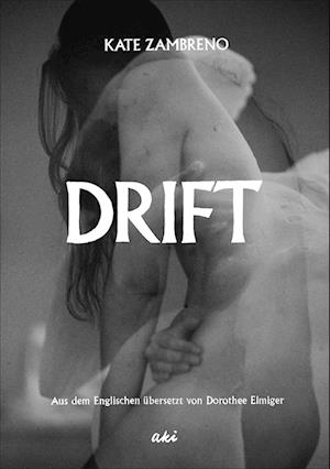 Cover for Kate Zambreno · Drift (Book) (2024)