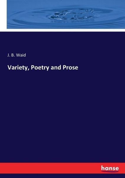 Cover for Waid · Variety, Poetry and Prose (Book) (2017)