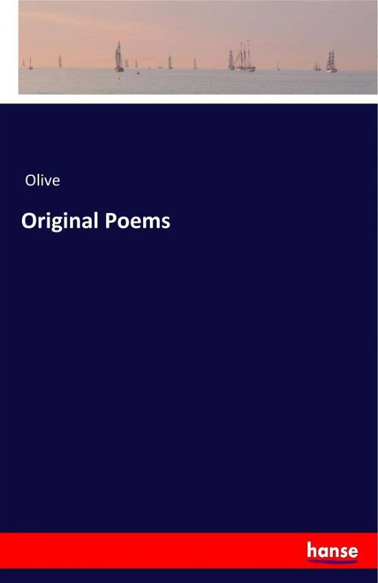 Cover for Olive · Original Poems (Bok) (2017)