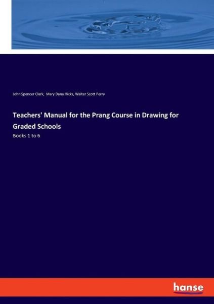 Teachers' Manual for the Prang Co - Clark - Bøger -  - 9783337778187 - 9. maj 2019