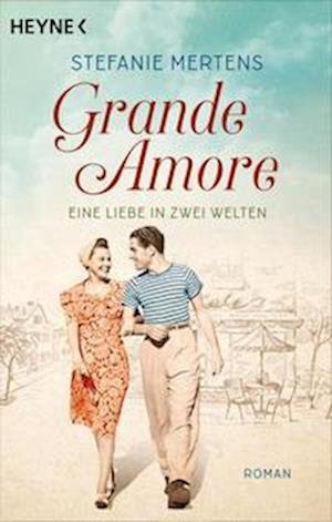 Cover for Stefanie Mertens · Grande Amore. Eine Liebe in zwei Welten (Book) (2022)