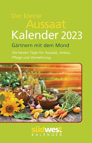 Cover for Suedwest Verlag · Der kleine Aussaatkalender 2023 - Gärtnern mit dem Mond. Die besten Tipps für Aussaat, Anbau, Pflege und Vermehrung - Taschenkalender im praktischen Format 10,0 x 15,5 cm (Calendar) (2022)