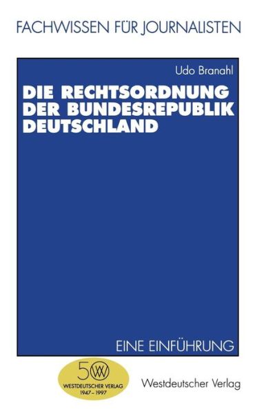 Cover for Udo Branahl · Die Rechtsordnung Der Bundesrepublik Deutschland: Eine Einfuhrung - Fachwissen Fur Journalisten (Paperback Book) [1997 edition] (1997)