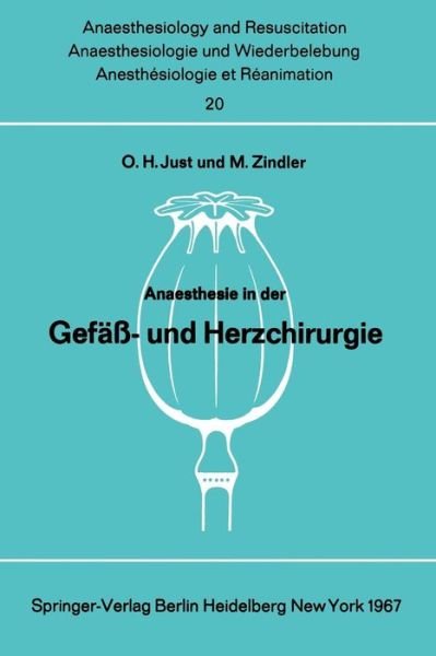 Cover for O H Just · Anaesthesie in Der Gefass- Und Herzchirurgie - Anaesthesiologie Und Intensivmedizin Anaesthesiology and Int (Pocketbok) (1967)