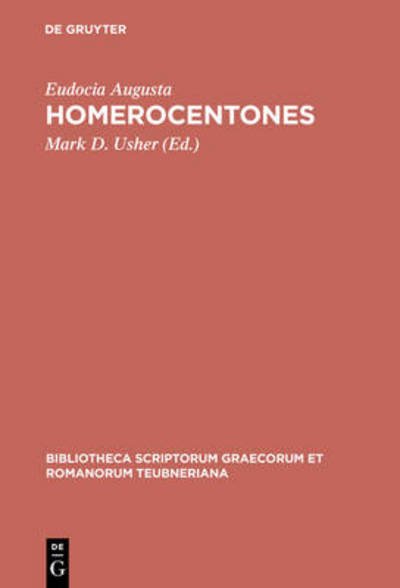 Eudocia Augusta:Homerocentones - Eudocia - Livres - K.G. SAUR VERLAG - 9783598713187 - 24 juin 1999