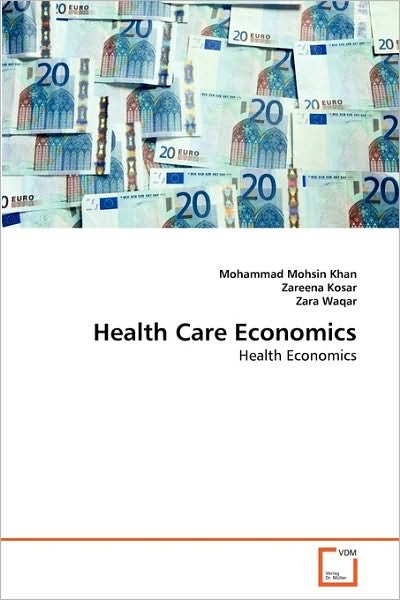 Cover for Zara Waqar · Health Care Economics: Health Economics (Taschenbuch) (2010)