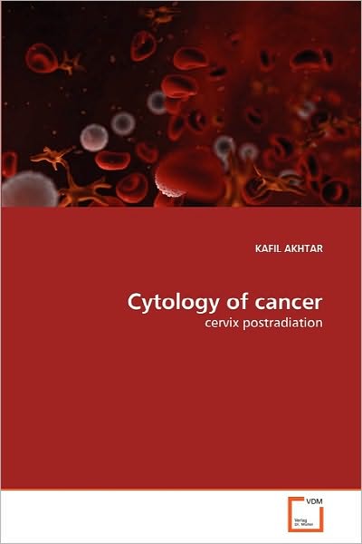 Cover for Kafil Akhtar · Cytology of Cancer: Cervix Postradiation (Paperback Book) (2010)