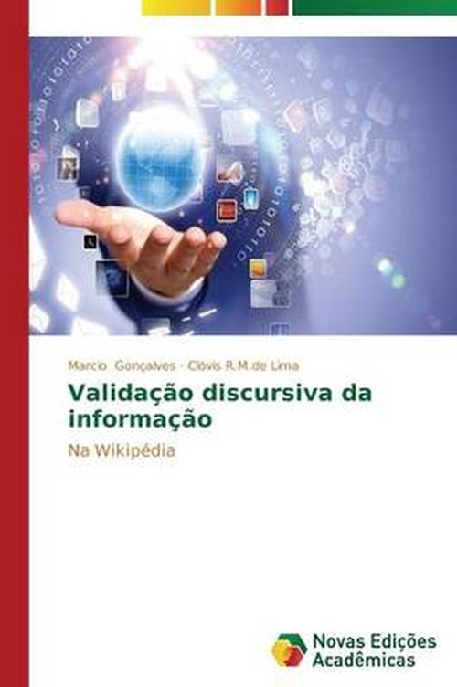 Cover for Clóvis R.m.de Lima · Validação Discursiva Da Informação: Na Wikipédia (Paperback Book) [Portuguese edition] (2014)