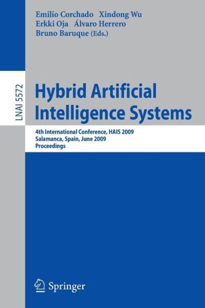 Cover for Emilio Corchado · Hybrid Artificial Intelligence Systems - Lecture Notes in Computer Science / Lecture Notes in Artificial Intelligence (Paperback Book) (2009)