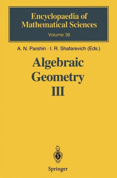 Cover for A N Parshin · Algebraic Geometry III: Complex Algebraic Varieties Algebraic Curves and Their Jacobians - Encyclopaedia of Mathematical Sciences (Pocketbok) [Softcover reprint of the original 1st ed. 1998 edition] (2010)