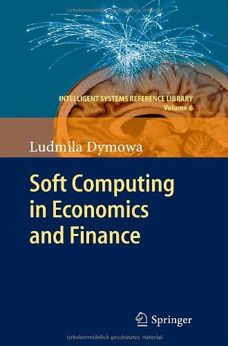 Cover for Ludmila Dymowa · Soft Computing in Economics and Finance - Intelligent Systems Reference Library (Gebundenes Buch) [2011 edition] (2011)