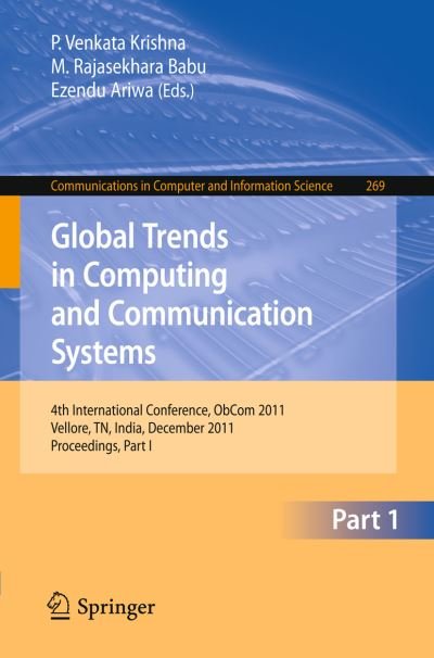 Cover for P Venkata Krishna · Global Trends in Computing and Communication Systems: 4th International Conference, ObCom 2011, Vellore, TN, India, December 9-11, 2011, Part I. Proceedings - Communications in Computer and Information Science (Paperback Book) (2012)