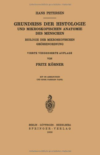 Cover for Hans Petersen · Grundriss Der Histologie Und Mikroskopischen Anatomie Des Menschen: Biologie Der Mikroskopischen Groessenordnung (Paperback Book) [4th 4. Aufl. 1950 edition] (2012)