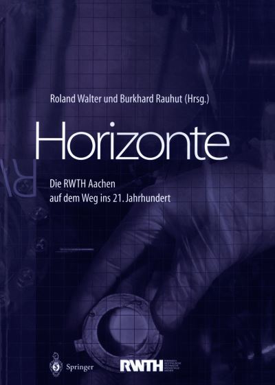 Cover for Walter  Roland · Horizonte: Die RWTH Aachen auf dem Weg ins 21. Jahrhundert (Paperback Book) (2011)